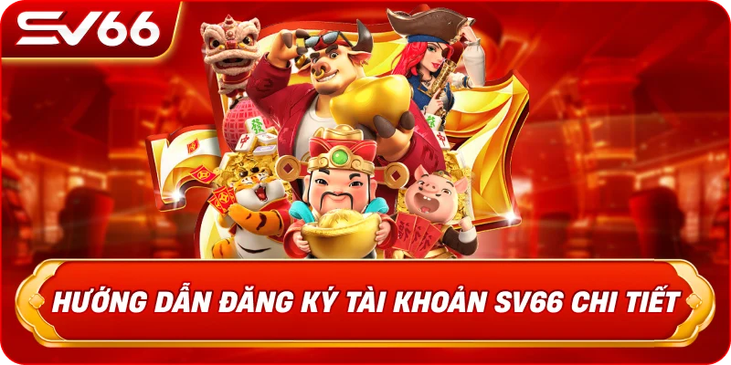 Hướng Dẫn Đăng Ký SV66 Chi Tiết